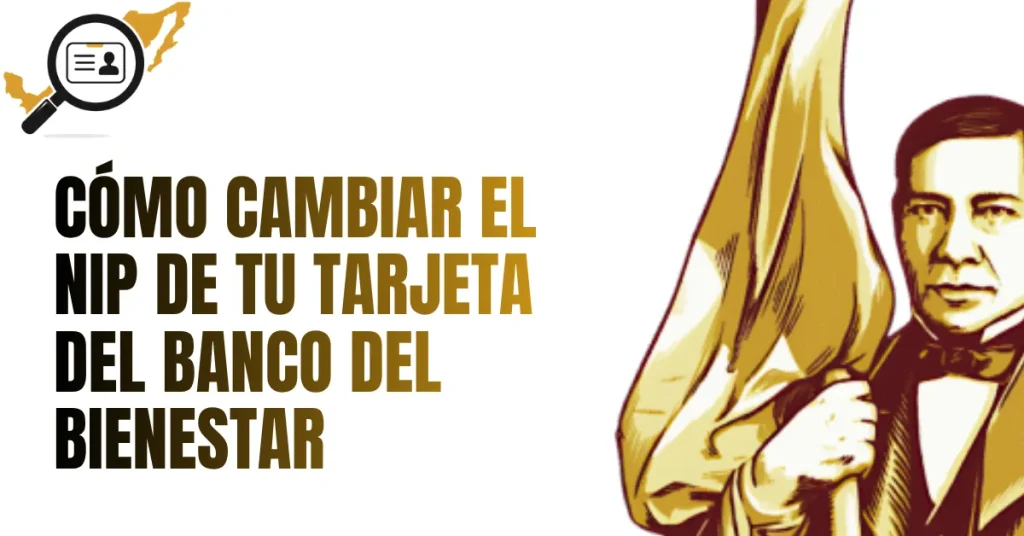 Cómo Cambiar el NIP de tu Tarjeta del Banco del Bienestar