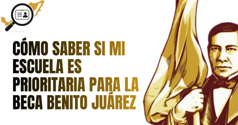 Cómo Saber si Mi Escuela es Prioritaria para la Beca Benito Juárez