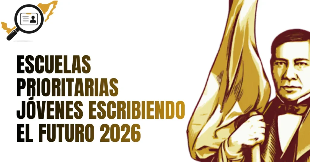 Escuelas Prioritarias Jóvenes Escribiendo el Futuro 2026