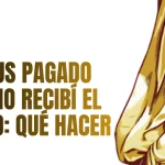 Estatus PAGADO pero No Recibí el Dinero: Qué Hacer
