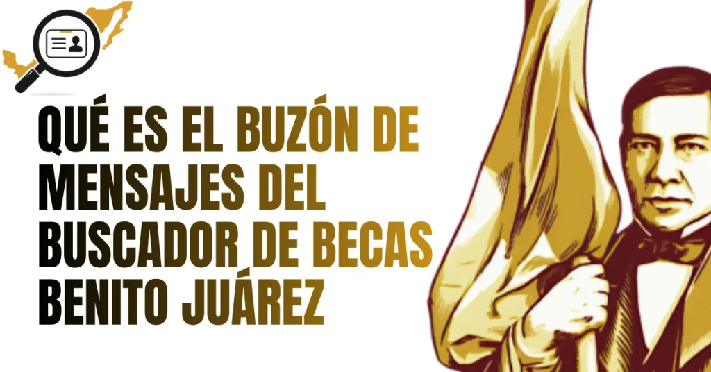 Qué es el Buzón de Mensajes del Buscador de Becas Benito Juárez