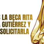 Qué es la Beca Rita Cetina Gutiérrez y Cómo Solicitarla